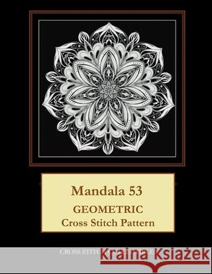 Mandala 53: Geometric Cross Stitch Pattern Kathleen George Cross Stitch Collectibles  9798656319546 Independently Published - książka