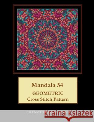 Mandala 54: Geometric Cross Stitch Pattern Kathleen George Cross Stitch Collectibles  9798656320351 Independently Published - książka