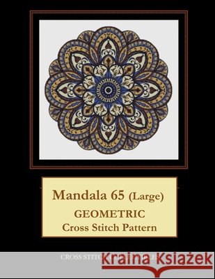 Mandala 65 (Large): Geometric Cross Stitch Pattern Kathleen George Cross Stitch Collectibles  9798576459087 Independently Published - książka