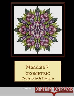 Mandala 7: Geometric Cross Stitch Pattern Kathleen George, Cross Stitch Collectibles 9781799131076 Independently Published - książka