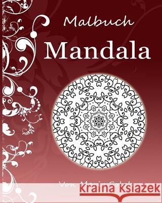 Mandala - 50 Mandalas zum ausmalen - Ausmalbilder - Malvorlagen - Mandala Teil 1: Mandala - 50 professionell erstellte Mandalas + 10 Boni - Mandalas Solak, Mario 9781522745594 Createspace Independent Publishing Platform - książka