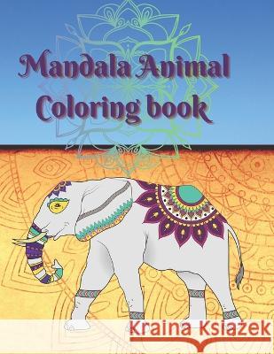 Mandala animal coloring book: The learning corner Laura Smith 9798844525933 Independently Published - książka