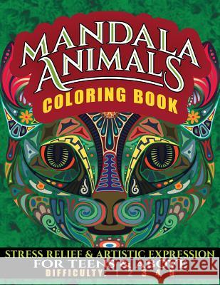 Mandala Animals Coloring Book: Stress Relief and Artistic Expression for Teens & Above N. D. Author Services 9781548958800 Createspace Independent Publishing Platform - książka