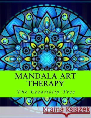Mandala Art Therapy: Advanced Coloring Book The Creativity Tree 9781530800636 Createspace Independent Publishing Platform - książka