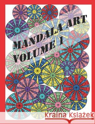 Mandala Art: Volume 1 Shelby Lynn 9781094705026 Independently Published - książka