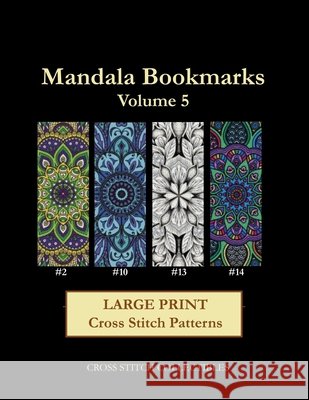 Mandala Bookmarks Volume 5: Large Print Cross Stitch Patterns Kathleen George Cross Stitch Collectibles  9798655922105 Independently Published - książka