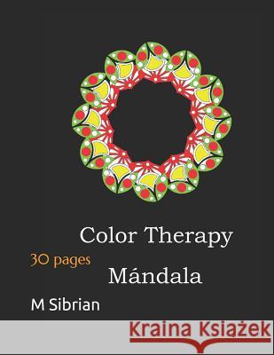 Mandala Color Therapy: 30 Pages M. G. Sibrian 9781723989438 Independently Published - książka