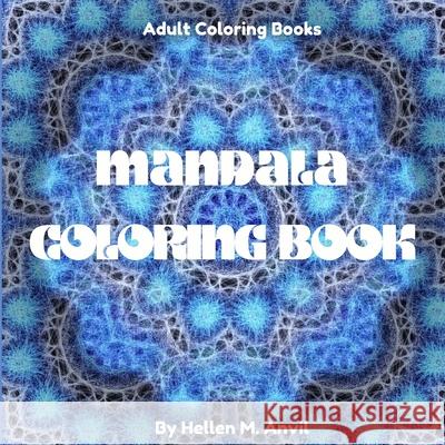 Mandala Coloring Book Hellen M Anvil 9781678081720 Lulu.com - książka