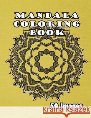 Mandala Coloring Book: 50 Images Mind 9781774816936 Independent Publisher - książka