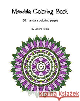 Mandala coloring book - Volume 1 Folcia, Sabrina 9781725014275 Createspace Independent Publishing Platform - książka