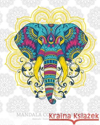 Mandala Coloring Book Animals - Insects - Fruits - Aquatic: Beautiful Coloring Book with 25 Big Mandalas - 8 X 10 inches ( 20,32 X 25,4 cm - Jurgen Falchle 9781658139045 Independently Published - książka