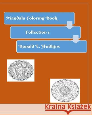 Mandala Coloring Book: Collection 1 Ronald E. Hudkins 9781523801510 Createspace Independent Publishing Platform - książka