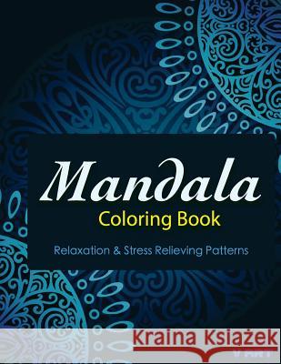 Mandala Coloring Book: Coloring Books for Adults: Stress Relieving Patterns V. Art Mandala Colorin 9781519206886 Createspace - książka