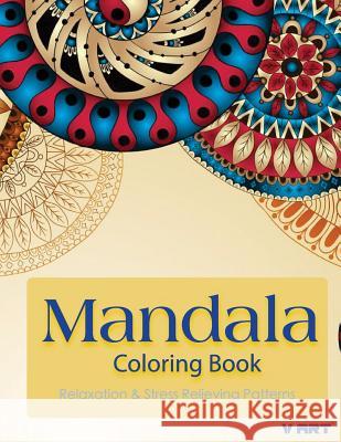 Mandala Coloring Book: Coloring Books for Adults: Stress Relieving Patterns V. Art Mandala Colorin 9781519269713 Createspace - książka