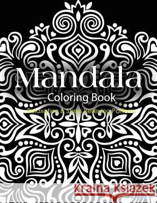 Mandala Coloring Book: Coloring Books for Adults: Stress Relieving Patterns V. Art Mandala Colorin 9781519296313 Createspace - książka