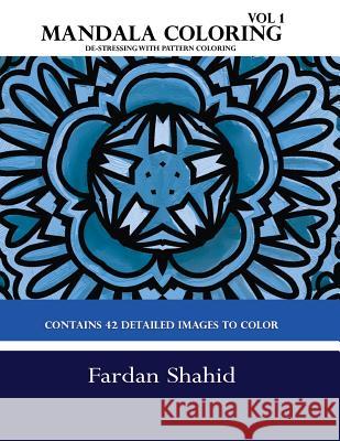 Mandala Coloring Book: De-Stressing with Pattern coloring Shahid, Fardan 9781511610520 Createspace - książka