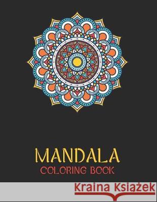 Mandala Coloring Book: Ease your stress with each stroke of your colored pencil or pen Laalpiran Publishing 9781677732838 Independently Published - książka