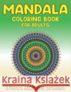 Mandala Coloring Book for Adults Stress Relieving Designs: 50 Beginner-Friendly & Relaxing Floral Art Activities on High-Quality Extra-Thick Perforate Mahleen Press 9781661509927 Independently Published