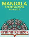 Mandala Coloring Book for Adults Stress Relieving Designs: 50 Beginner-Friendly & Relaxing Floral Art Activities on High-Quality Extra-Thick Perforate Mahleen Press 9781661509934 Independently Published