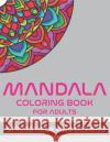 Mandala Coloring Book for Adults, Stress Relieving Designs: 53 Beginner-Friendly & Relaxing Floral Art Activities on High-Quality Extra-Thick Perforat Mahleen Press 9781661498245 Independently Published