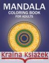 Mandala Coloring Book for Adults, Stress Relieving Designs: 53 Beginner-Friendly & Relaxing Floral Art Activities on High-Quality Extra-Thick Perforat Mahleen Press 9781661498290 Independently Published
