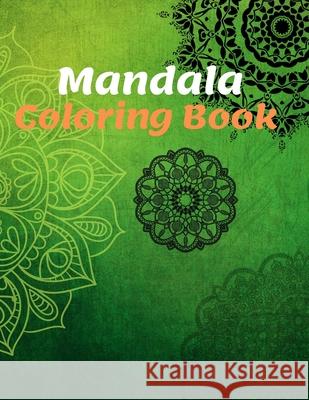 Mandala Coloring Book: for Girls Ages 8-12 Perfect Relaxation Coloring Book for Girls, Christmas Gifts Sam Mand 9781670748843 Independently Published - książka