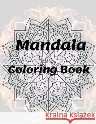 Mandala Coloring Book: for Girls Ages 8-12 Perfect Relaxation Coloring Book for Girls, Christmas Gifts Sam Mand 9781670749130 Independently Published - książka