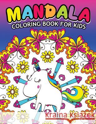 Mandala Coloring Book For Kids: Easy Mandala Patterns for Kids Mandala Coloring Book for Kids 9781546311652 Createspace Independent Publishing Platform - książka