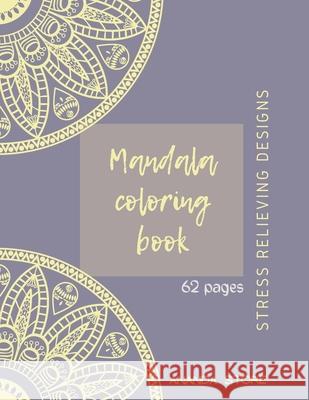 Mandala Coloring Book: Mandala Coloring Book for Adults: Beautiful Large Print Patterns and Floral Coloring Page Designs for Girls, Boys, Tee Ananda Store 9781008950412 Jampa Andra - książka