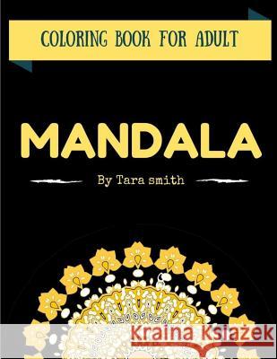 Mandala: coloring books for adults Smith, Tara 9781541339583 Createspace Independent Publishing Platform - książka