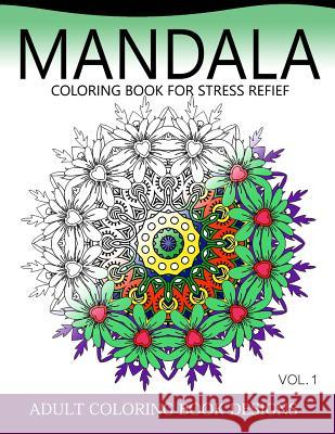 Mandala Coloring Books for Stress Relief Vol.1: Adult coloring books Design Colordesign 9781539472049 Createspace Independent Publishing Platform - książka