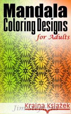 Mandala Coloring Designs for Adults Jim Stephens 9781684111350 Revival Waves of Glory Ministries - książka