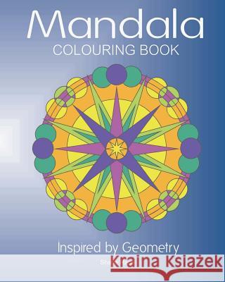 Mandala Colouring Book: Inspired by Geometry Sharla Race 9781907119224 Tigmor Books - książka