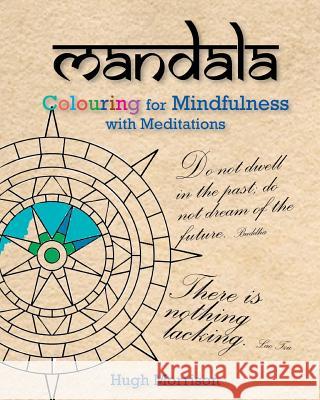 Mandala Colouring for Mindfulness with Meditations Hugh Morrison 9781518687594 Createspace - książka