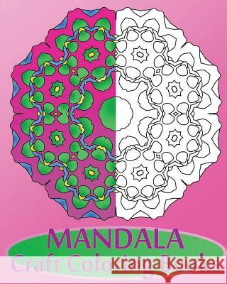 Mandala Craft Coloring Books: Decorative Arts 50 Designs Drawing, Broader Imagination, Making Meditation, Inspire Creativity and Reduce Stress Peter Raymond 9781541220621 Createspace Independent Publishing Platform - książka