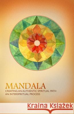 Mandala: Creating an Authentic Spiritual Path: An InterSpiritual Process Bastian, Edward W. 9780692242698 Albion-Andalus Books - książka