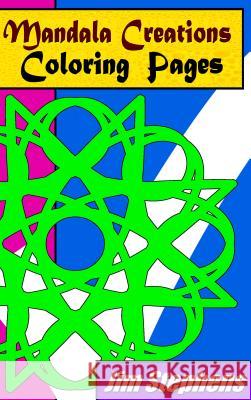 Mandala Creations Coloring Pages Jim Stephens 9781684110186 Revival Waves of Glory Ministries - książka
