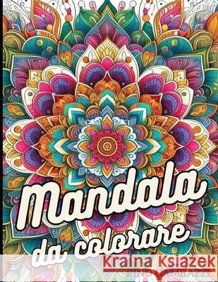 Mandala da colorare Rino Gambazzi 9798320185286 Independently Published - książka