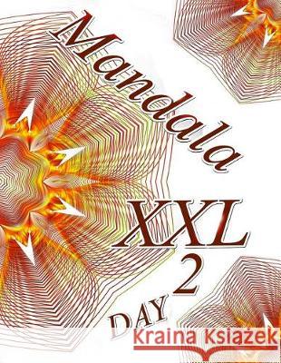 Mandala Day XXL 2: Coloring Book (Adult Coloring Book for Relax) The Art of You 9781092119818 Independently Published - książka