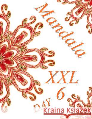 Mandala DAY XXL 6: Coloring Book (Adult Coloring Book for Relax) The Art of You 9781097203147 Independently Published - książka