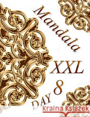 Mandala DAY XXL 8: Coloring Book (Adult Coloring Book for Relax) The Art of You 9781097211432 Independently Published - książka
