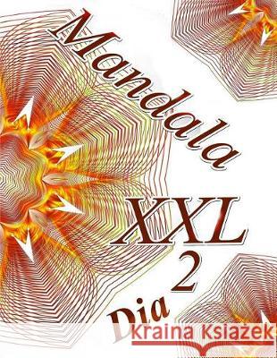 Mandala Dia XXL 2: Libro Para Colorear Para Adultos The Art of You 9781092635363 Independently Published - książka