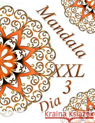 Mandala Dia XXL 3: libro para colorear para adultos The Art of You 9781095755945 Independently Published - książka