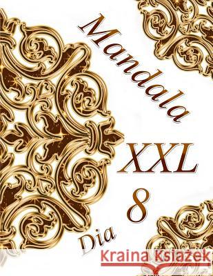 Mandala Dia XXL 8: libro para colorear para adultos The Art of You 9781099472350 Independently Published - książka