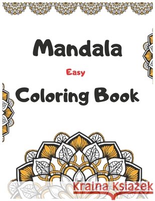 Mandala Easy Coloring Book: 150 New Beautiful And Relaxing Mandalas, Easy To Color. Arti, William 9798632045001 Independently Published - książka