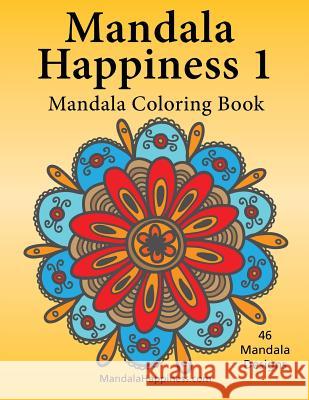 Mandala Happiness 1, Mandala Coloring Book J. Bruce Jones 9781514179123 Createspace - książka