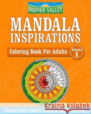 Mandala Inspirations: Coloring Book For Adults (Volume-1) Inspire Valley 9781522894230 Createspace Independent Publishing Platform - książka