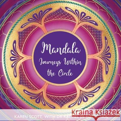 Mandala: Journeys Within the Circle Karen Scott Rachel L 9781922200983 Publisher Obscura - książka