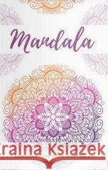 Mandala. Kolorowanka z cytatami motywującymi... Barbara Górnicka-Naszkiewicz 9788395904646 Studio B - książka