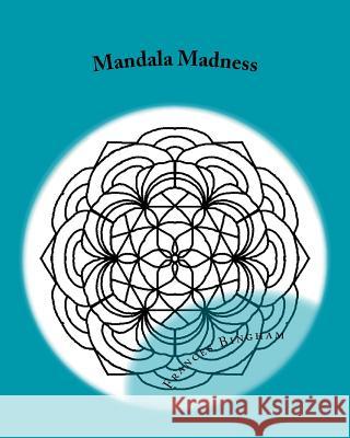 Mandala Madness Frances Bingham 9781542641562 Createspace Independent Publishing Platform - książka